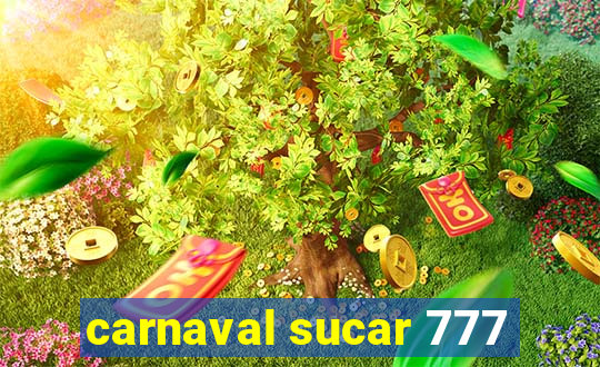 carnaval sucar 777
